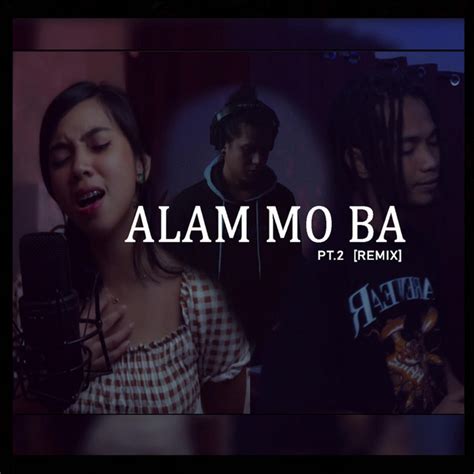 alam mo ba part 2 lyrics|CojieMc Beats .